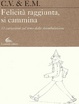 Cover of C.V. & E.M. Felicità raggiunta, si cammina