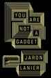 Cover of You Are Not a Gadget