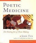 Poetic Medicine : The Healing Art of Poem-Making