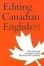 Cover of "Editing Canadian English - Second Edition - Revised, Updated, and Redesigned"