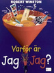 Cover of Varför är jag jag?