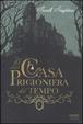 Cover of La casa prigioniera del tempo