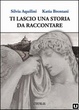 Cover of Ti lascio una storia da raccontare