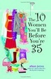 Cover of The 10 Women You'll Be Before You're 35