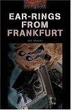 The Oxford Bookworms Library : Stage 2: 700 Headwords Ear-rings from Frankfurt (Oxford Bookworms Library)