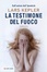 Cover of La testimone del fuoco