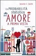 Cover of La probabilità statistica dell'amore a prima vista