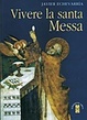Cover of Vivere la Santa Messa
