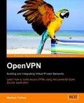 OpenVPN : Building and Integrating Virtual Private Networks