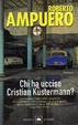 Cover of Chi ha ucciso Cristian Kustermann?