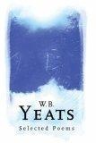 W.B. Yeats : Selected Poems