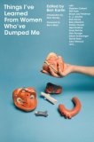 Things I've Learned From  Women Who've Dumped Me