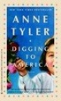 Cover of DIGGING TO AMERICA by Anne Tyler