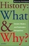 Cover of History: What and Why?