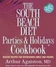 Cover of The South Beach Diet Parties and Holidays Cookbook