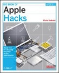 Big Book of Apple Hacks : Tips and Tools for your Apple hardware, software, video, and music (In a Nutshell (O'Reilly))