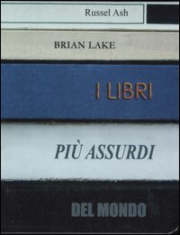 Image of I libri più assurdi del mondo