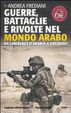 Cover of Guerre, battaglie e rivolte nel mondo arabo. Da Lawrence d'Arabia a Gheddafi