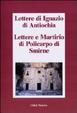 Cover of Lettere di Ignazio di Antiochia. Lettere e martirio di Policarpo di Smirne