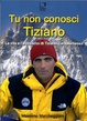 Cover of Tu non conosci Tiziano