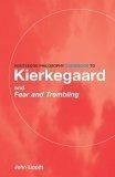 Routledge Philosophy GuideBook to Kierkegaard and Fear and Trembling (Routledge Philosophyguidebooks)