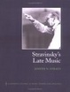Cover of Stravinsky's Late Music