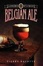 Cover of "Belgian Ale (Classic Beer Style Series"