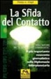 Cover of La sfida del contatto. Il più importante resoconto giornalistico sulla diplomazia interplanetaria