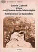 Cover of Alice nel Paese delle Meraviglie e Attraverso lo Specchio Magico