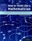Cover of How to Think Like a Mathematician