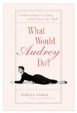 Cover of What Would Audrey Do?