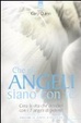 Cover of Che gli angeli siano con te. Crea la vita che desideri con i 7 angeli di potere!