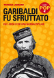 Cover of Garibaldi fu sfruttato