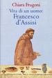 Cover of Vita di un uomo: Francesco d'Assisi
