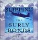 Cover of Slipping the Surly Bonds