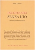 Psicoterapia senza l'io Una prospettiva buddista