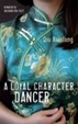 Cover of A Loyal Character Dancer.