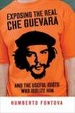 Cover of Exposing the Real Che Guevara