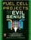 Cover of "Fuel Cell Projects for the Evil Genius"