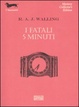 Cover of I fatali cinque minuti