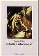 Cover of Ribelli e riformatori dal XVI al XVIII secolo