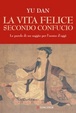 Cover of La vita felice secondo confucio