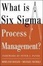 Cover of "What is Six Sigma Process Management?"