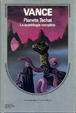 Cover of Pianeta Tschai: naufragio su Tschai, Le insiedie di Tschai, I tesori di Tschai , Fuga da Tschai