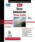 CIW : Server Administrator Study Guide Exam 1D0-450 (With CD-ROM)