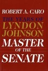 Master of the Senate : The Years of Lyndon Johnson