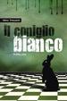 Cover of Il coniglio bianco