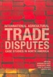 Cover of International agricultural trade disputes
