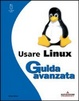 Cover of Usare Linux Guida Avanzata