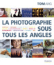 Cover of La photographie sous tous les angles